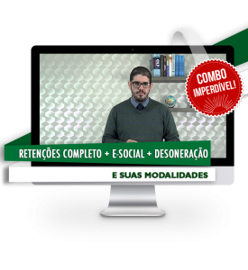 COMBO - Retenções Tributárias Completo + E-Social + Desonerações