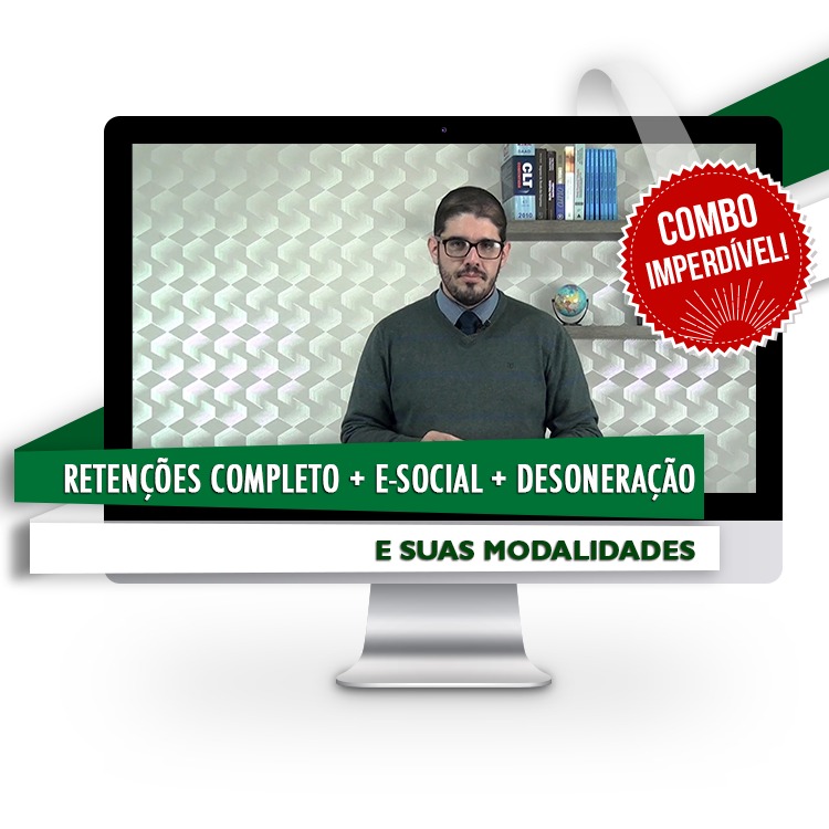 COMBO - Retenções Tributárias Completo + E-Social + Desonerações